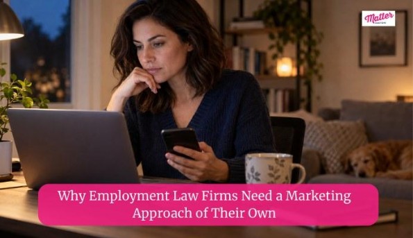 Why Employment Law Firms Need a Marketing Approach of Their Own